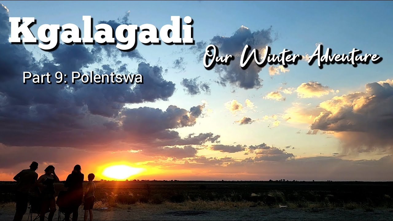 Kgalagadi Winter: Part 9 - Polentswa, Lion march to waterhole, camp life and sunsets