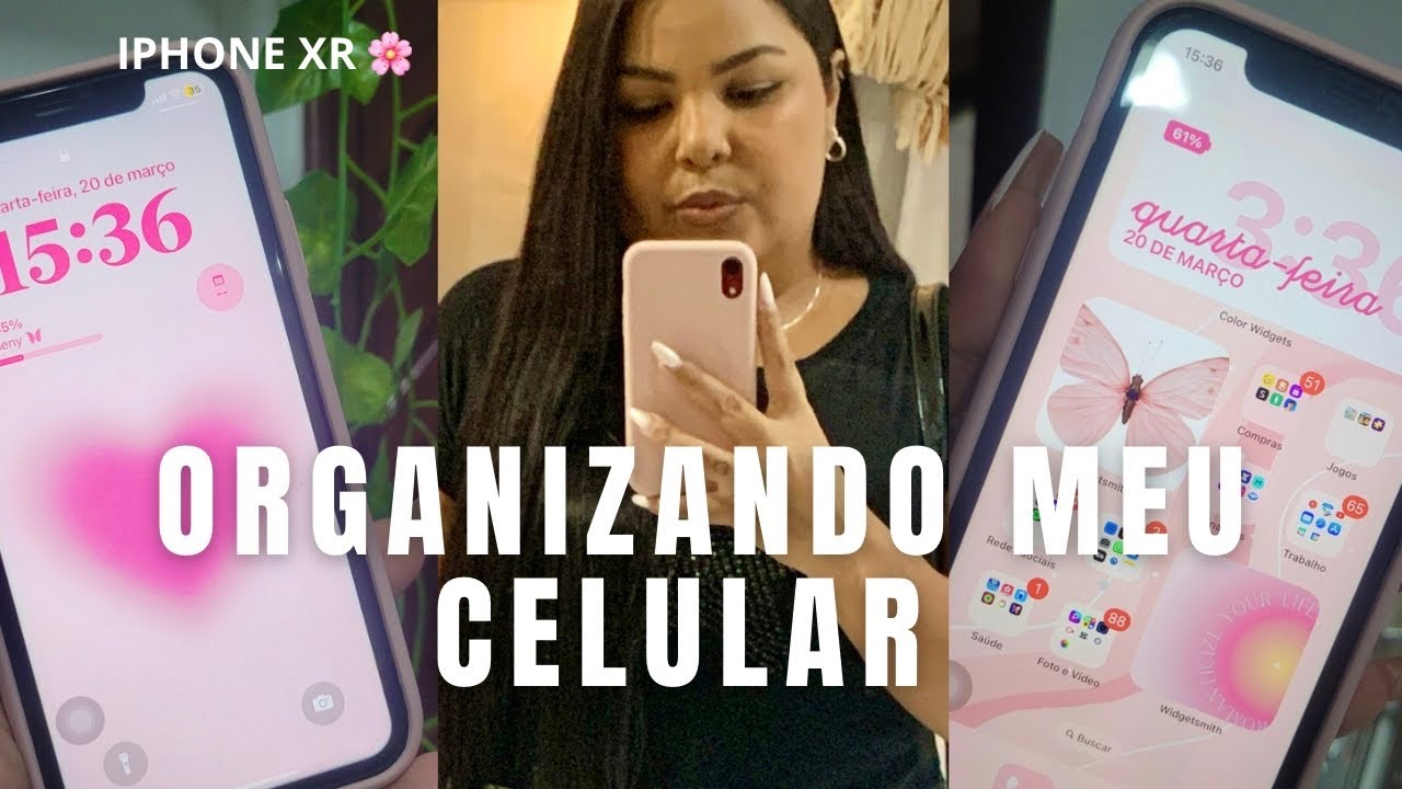 ORGANIZANDO MEU CELULAR | IPHONE XR 📲🌸💖