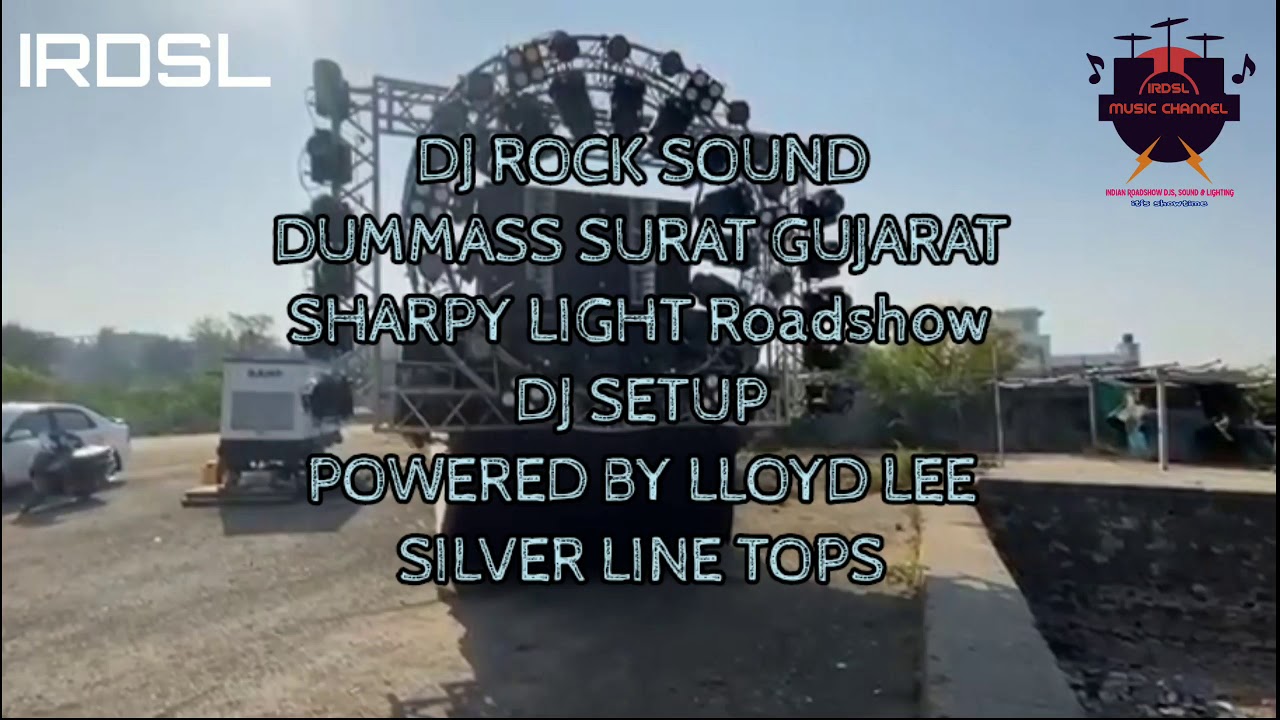 DJ ROCK SOUND DUMMASS SURAT GUJARAT SHARPY LIGHT Roadshow DJ SETUP POWERED BY LLOYD LEE SILVER LINE