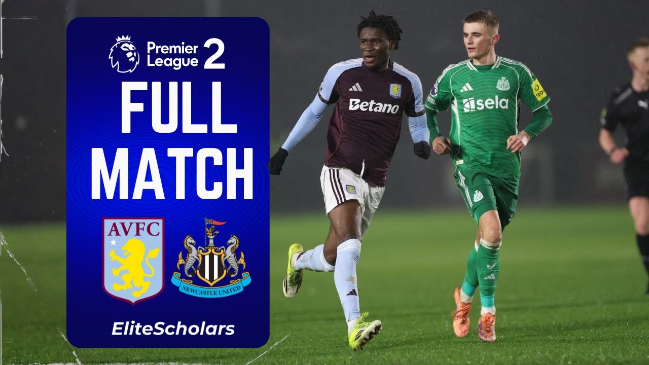 Full Match Aston Villa U21 vs Newcastle U21 | Premier League 2 | 06/02/26