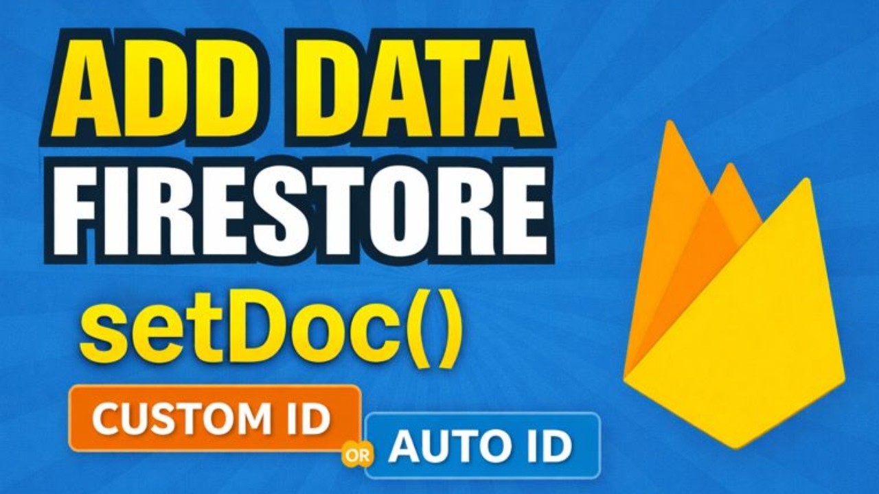 How to Add Data to Firestore Using setDoc() (Custom & Auto Document ID)