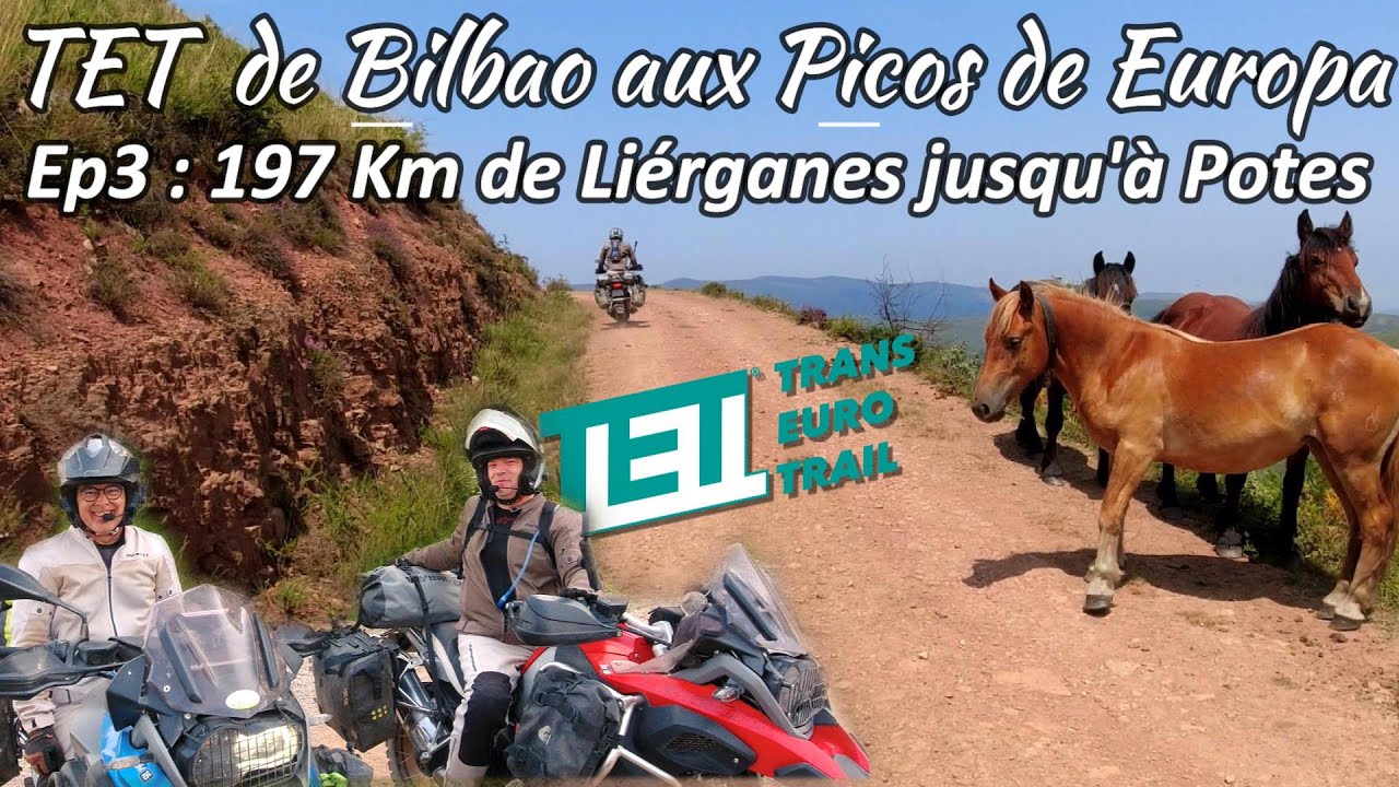 Ep3 197 Km sur le TET Espagne de Liérganes jusqu'à Potes vers les Picos de Europa en Maxi Trail