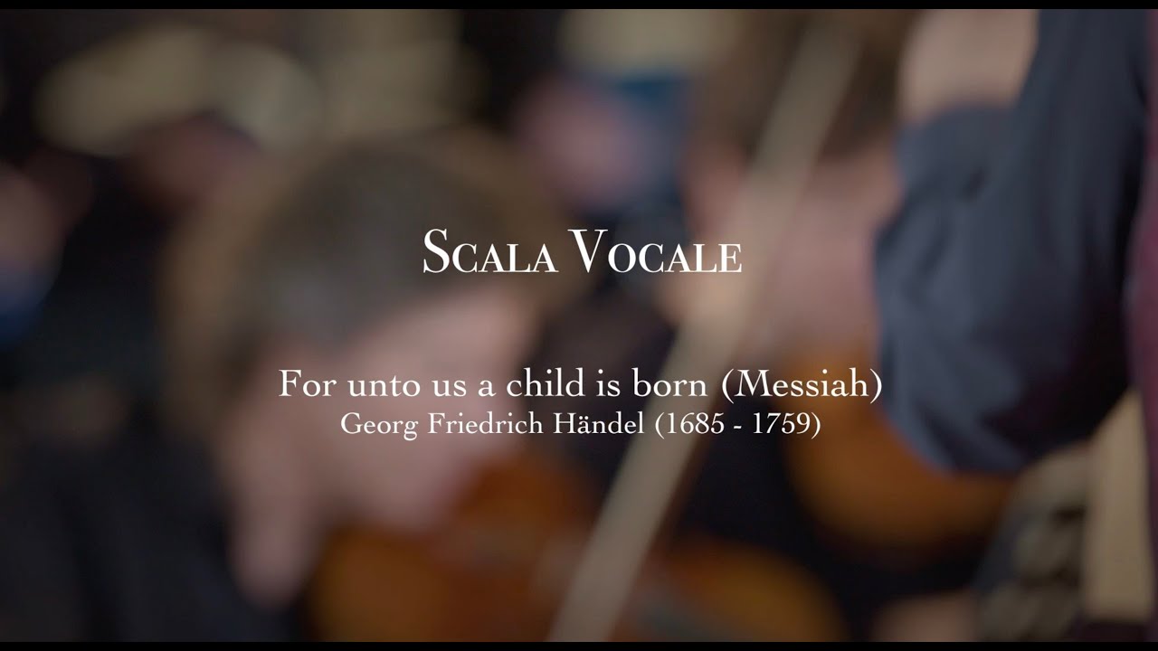 Händel: For unto us a child is born (Messiah) - Scala Vocale