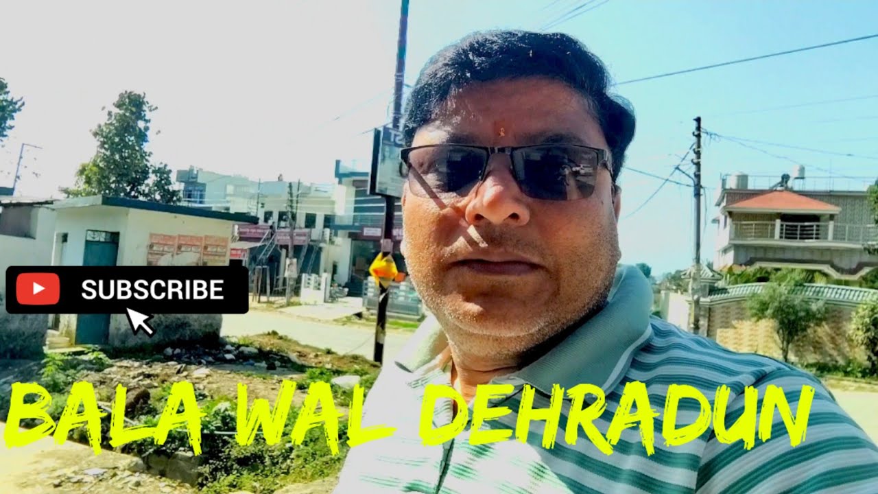 BALA WAL DEHRADUN  VLOG