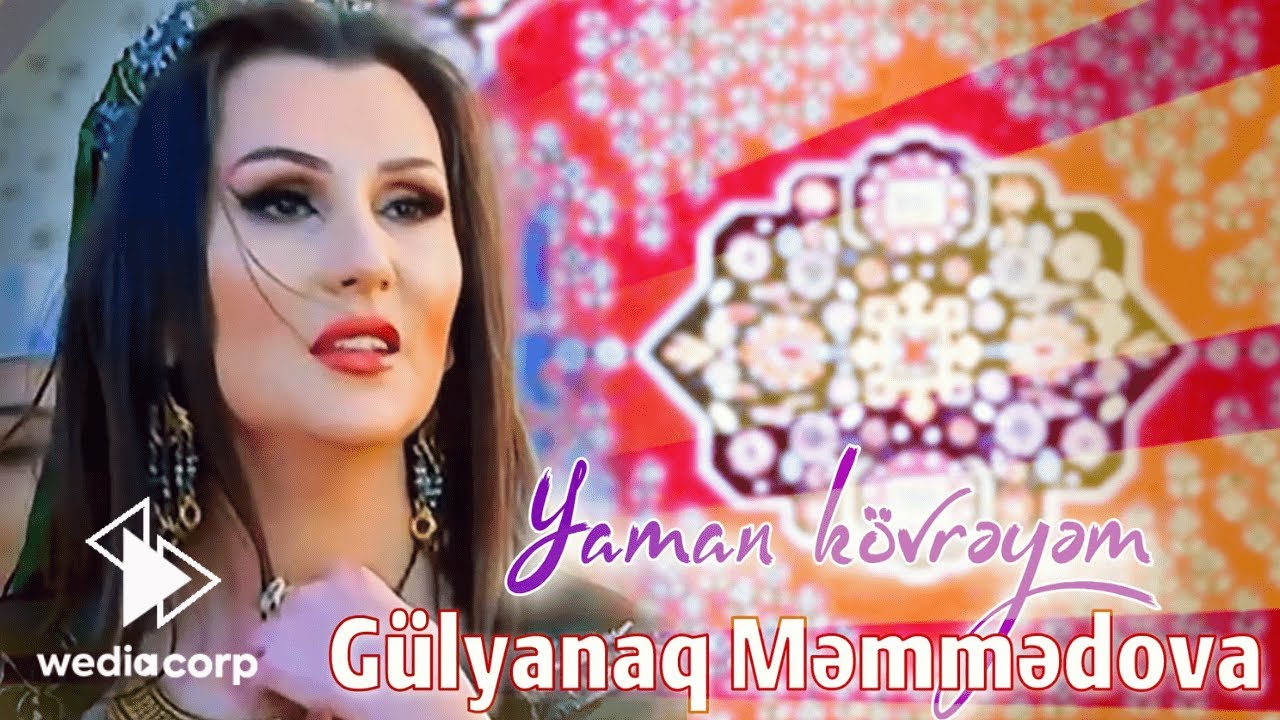 Gulyanaq Memmedova - Yaman Kovreyem