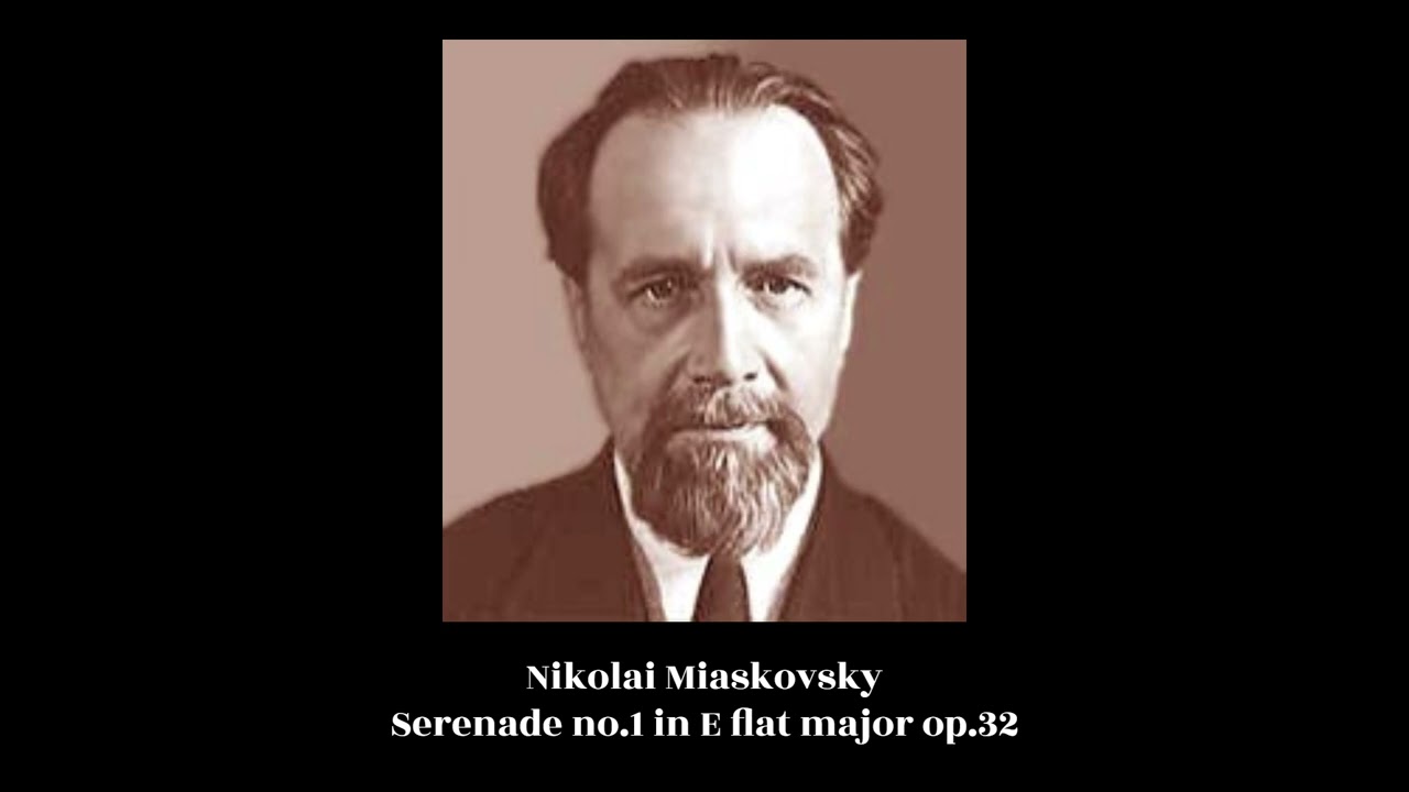 Nikolai Miaskovsky - Serenade no.1 in E flat major op.32