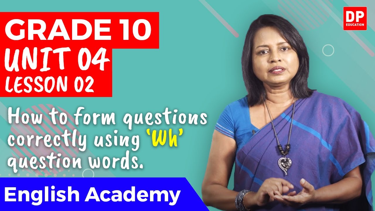 Unit 04. Lesson 2 | How to form questions using ‘Wh’ question words - O/L English | Grade 10