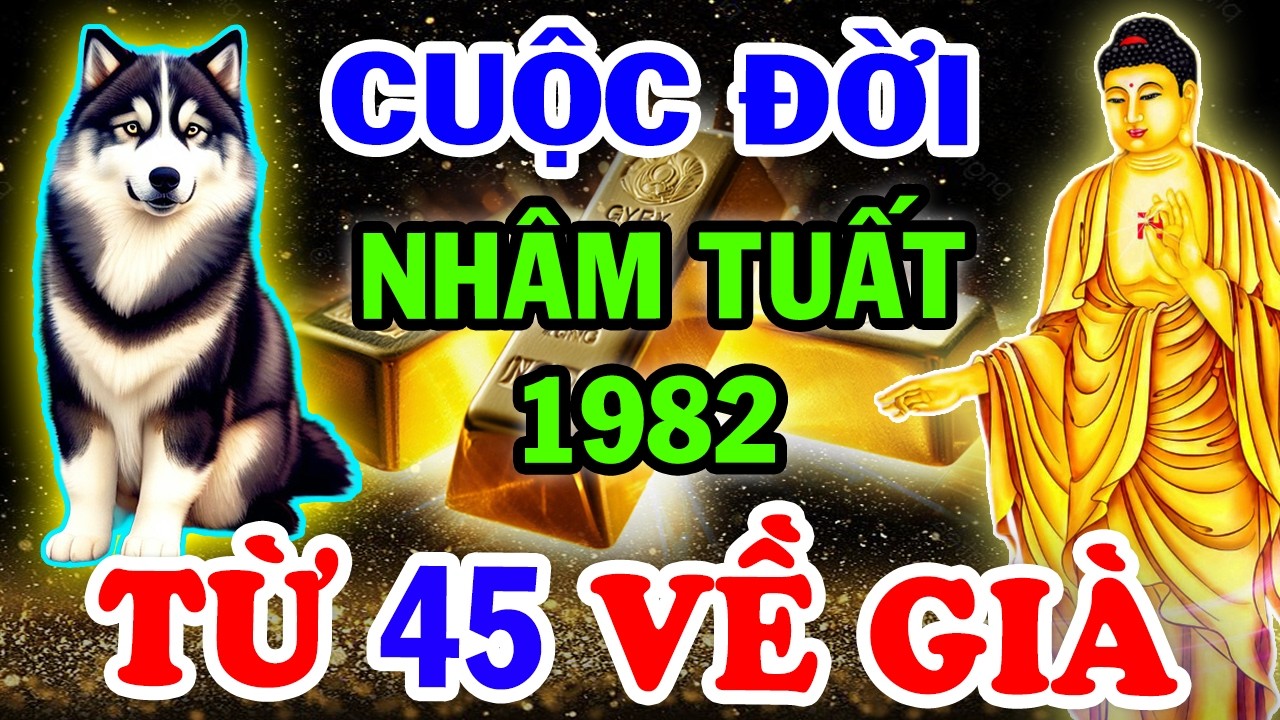 Bí Ẩn Trời Định Vận Mệnh NHÂM TUẤT 1982, Từ 45 Tuổi Lộc Trời Rơi Tận Cửa Về Già Giàu Nứt Đố Đổ Vách