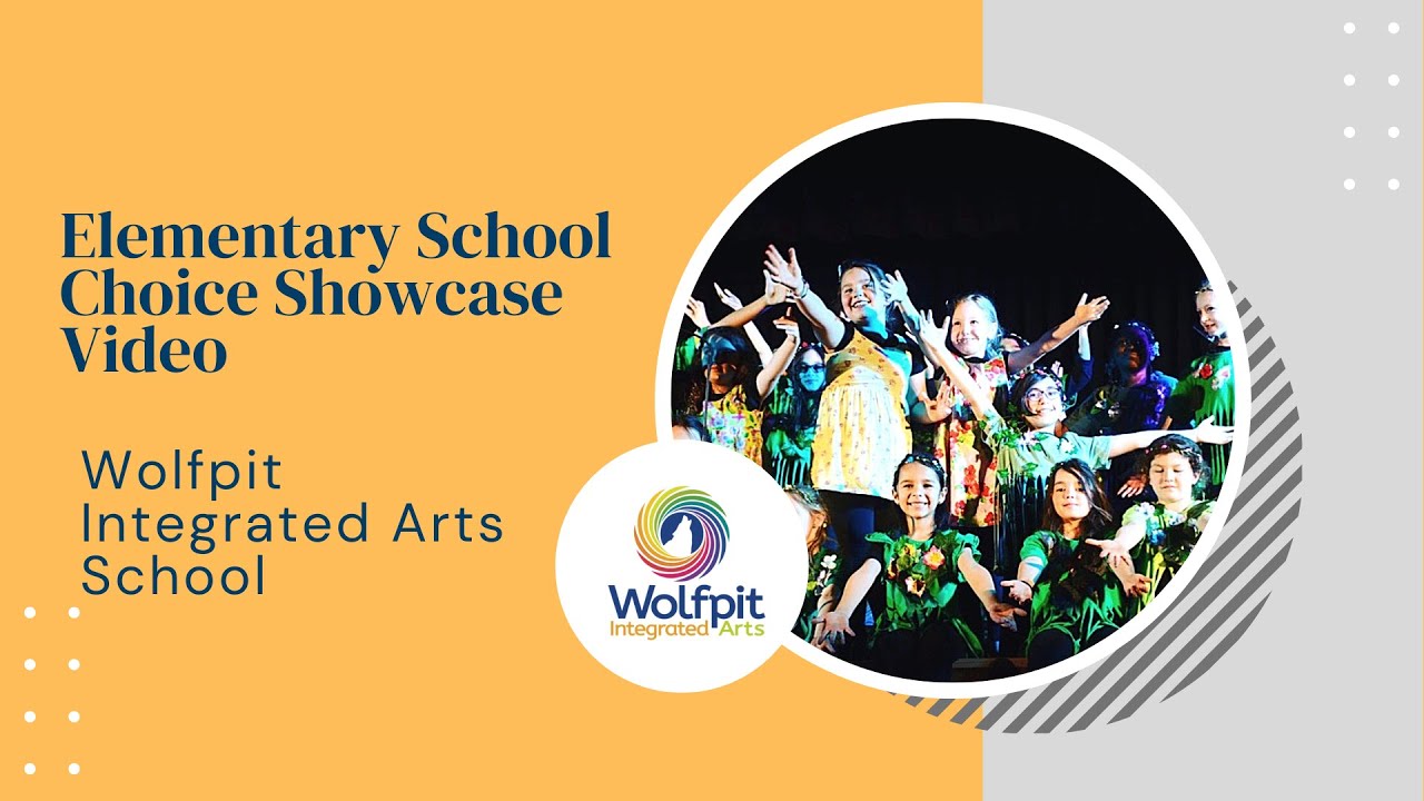 Wolfpit Integrated Arts School: Elementary School Choice Showcase Video