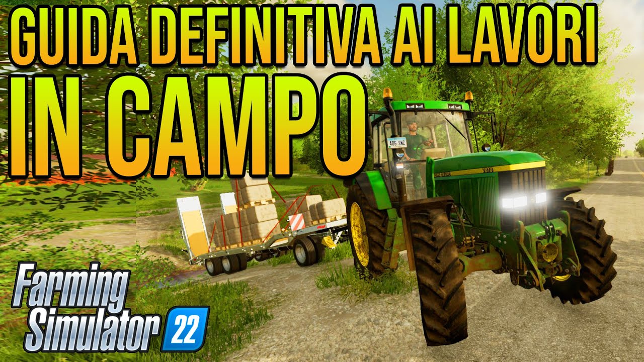 GUIDA DEFINITIVA AI LAVORI IN CAMPO! - FARMING SIMULATOR 22 TUTORIAL