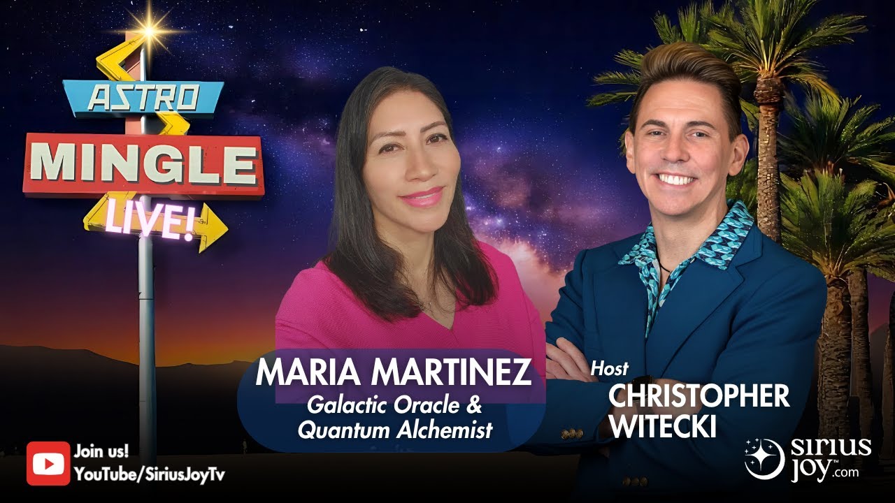Astro Mingle with Maria Martinez, Galactic Oracle, Quantum Alchemist, and Human Potential Activator