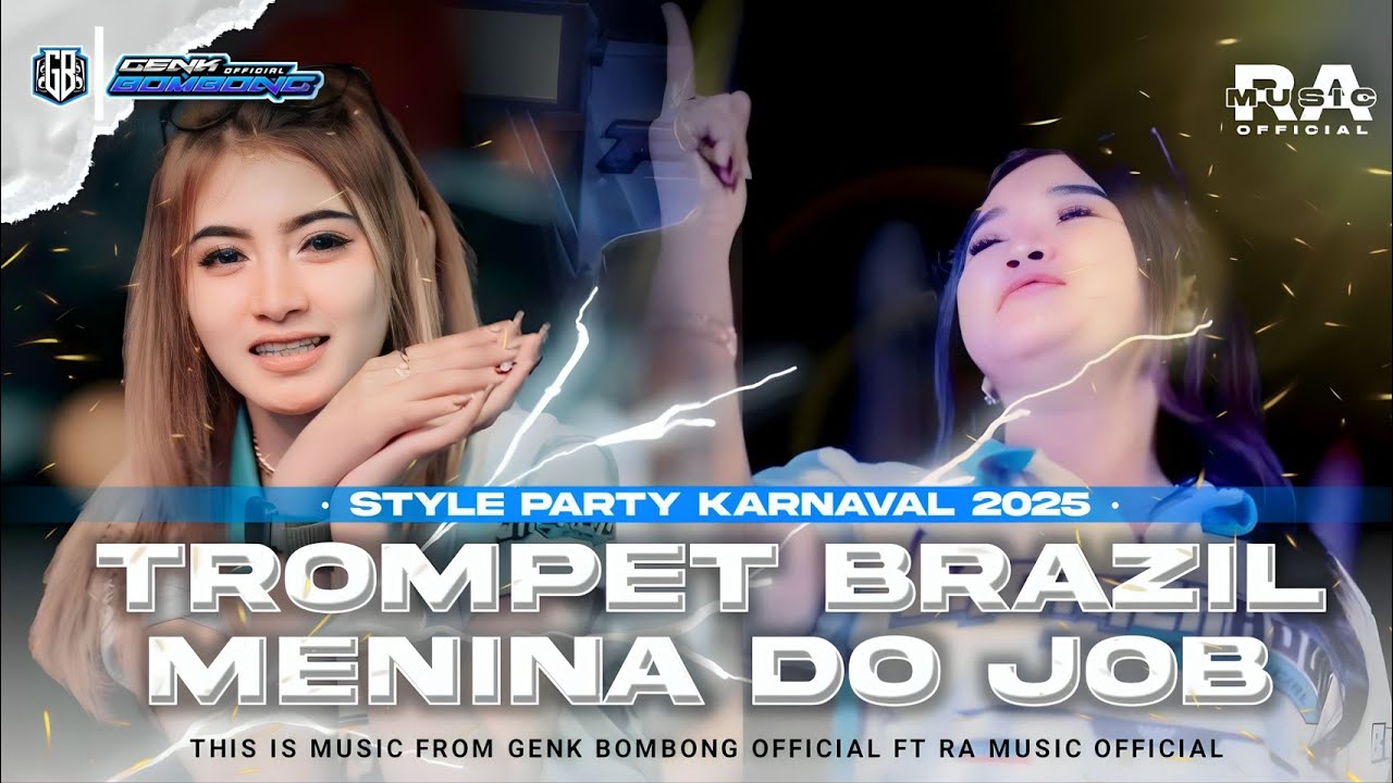 DJ TEROMPET BRAZIL X MENINA DO JOB‼️ JINGLE GENK BOMBONG OFFICIAL - STYLE PARTY -  RA MUSIC OFFICIAL