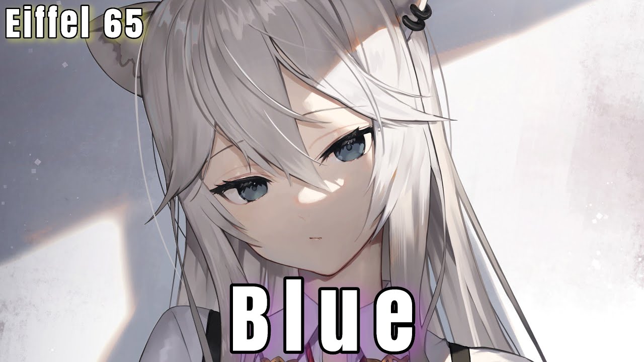 Eiffel 65 - Blue (Nightcore)