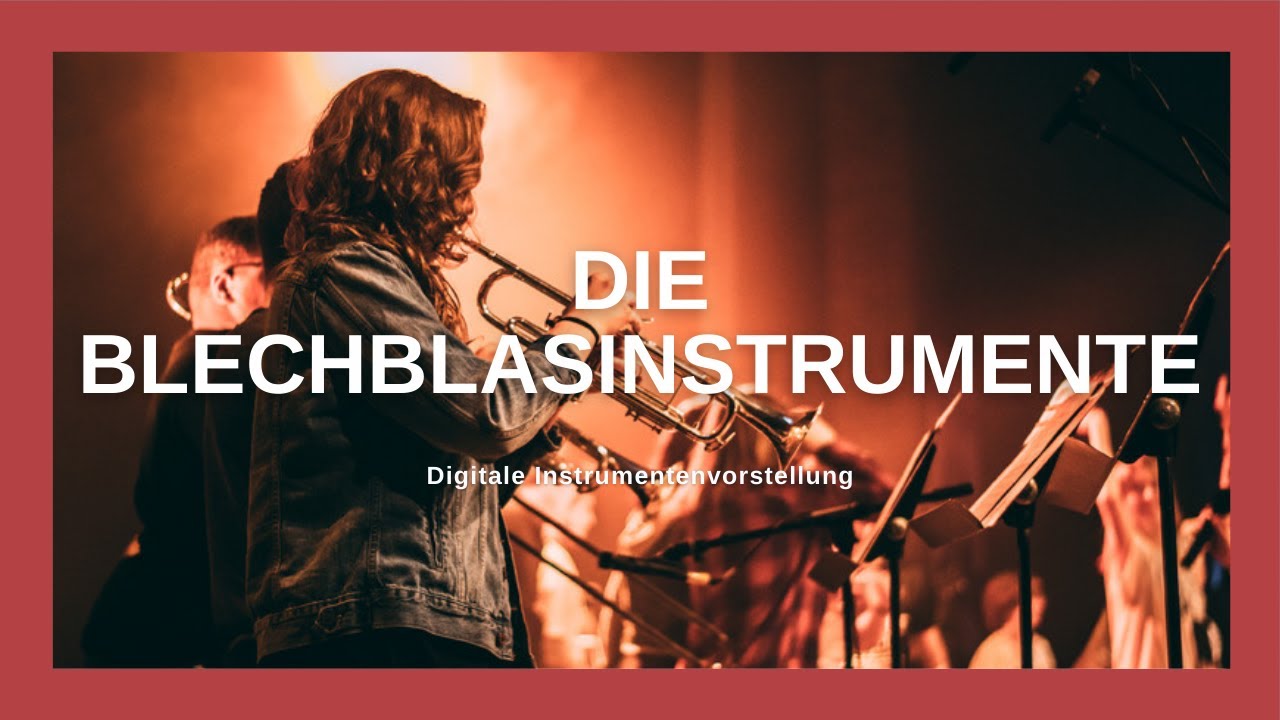 Die Blechblasinstrumente