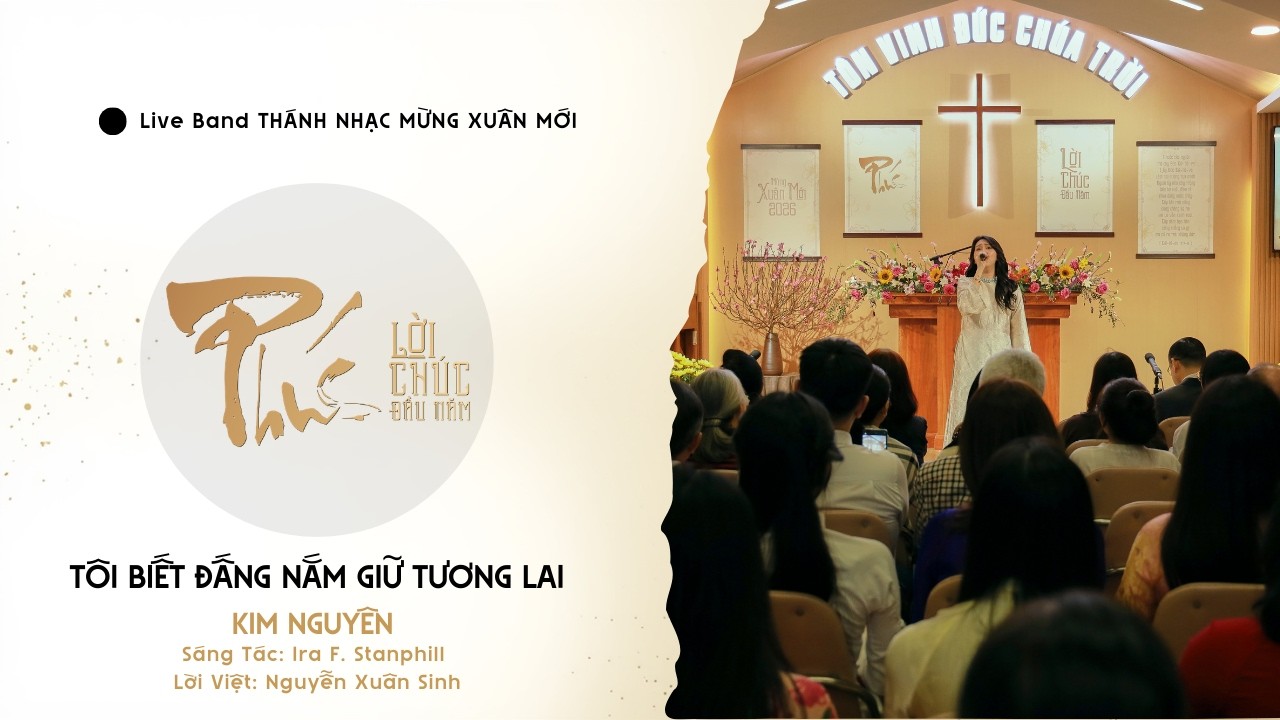 TÔI BIẾT ĐẤNG NẮM GIỮ TƯƠNG LAI (KIM NGUYÊN) | LIVE BAND THÁNH NHẠC MÙA XUÂN | HTTL PHÚ MỸ HƯNG