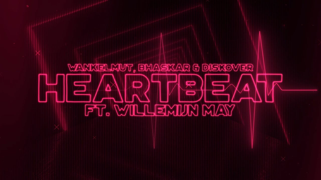 Wankelmut, Bhaskar & Diskover feat. Willemijn May - Heartbeat