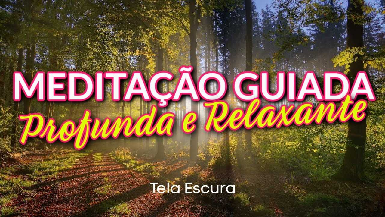 MEDITAÇÃO GUIADA: PARA RELAXAR CORPO E MENTE (MÚSICA SUAVE)