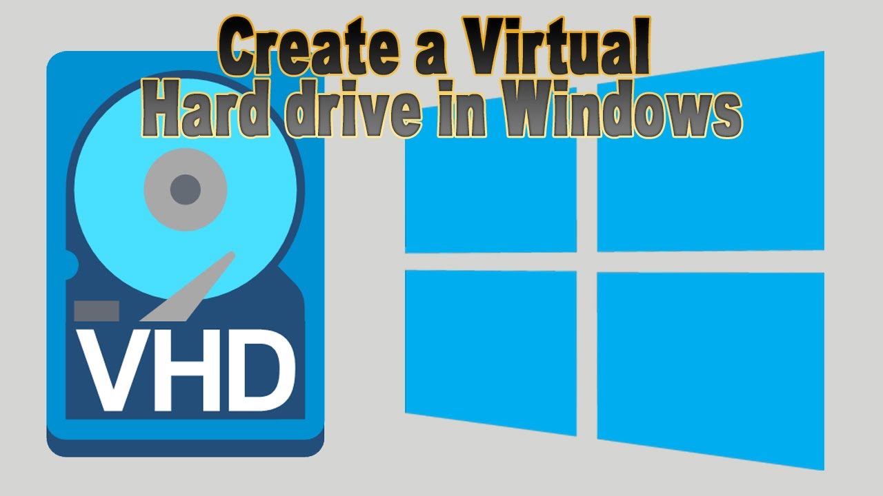 How to Create and Use a Virtual Hard Drive (VHD) in Windows
