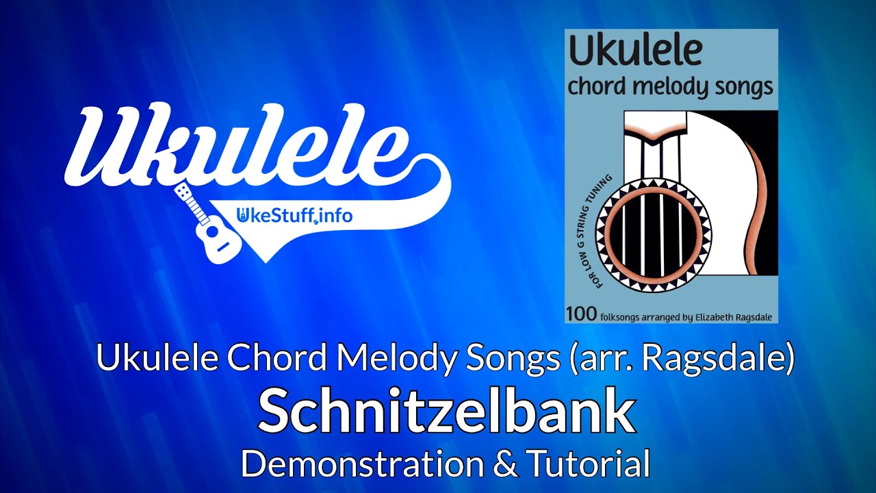 Schnitzelbank: Ragsdale Ukulele Chord Melody Songs