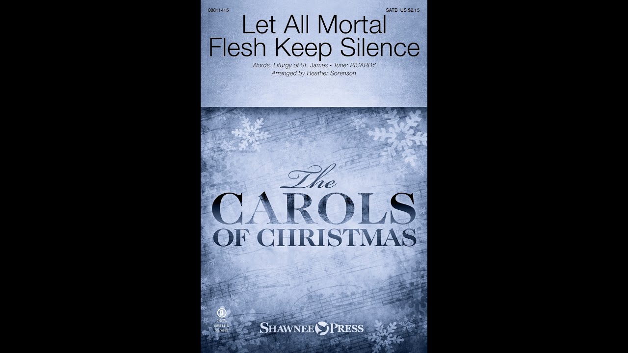 LET ALL MORTAL FLESH KEEP SILENCE (SATB Choir) – arr. Heather Sorenson