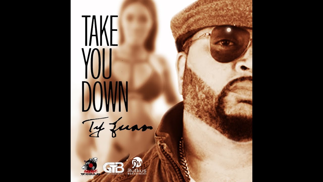 Ty Juan - Take You Down