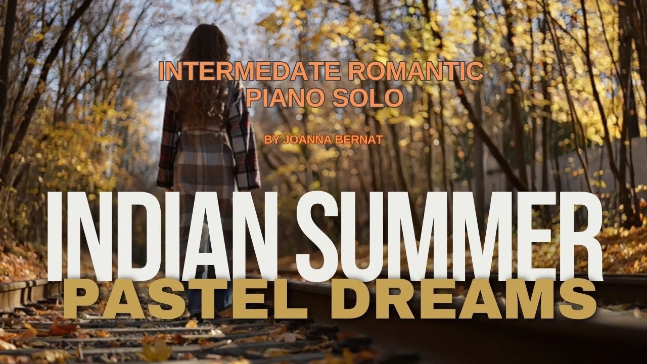 Indian Summer | Original Piano Piece | by Joanna Bernat | Romantic Calming Music
