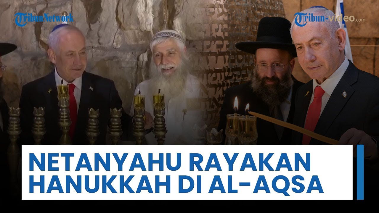Netanyahu Nekad Masuk Kompleks Masjid Al-Aqsa untuk Rayakan Hanukkah bersama Pemukim Ilegal Israel