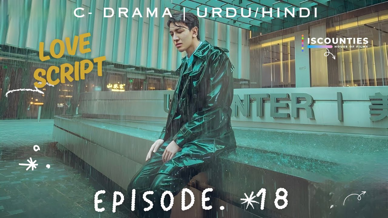 Love Script - EPISODE 18 | C-Drama | Urdu/Hindi | Wanyan Lou - Sabrina Zhuang - Lesli Ma | Watch Now