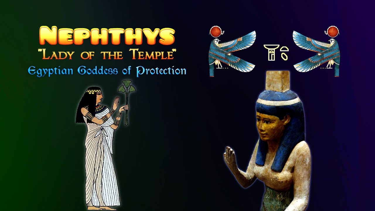 Nephthys Lady of the Temple, the Egyptian Goddess of Protection