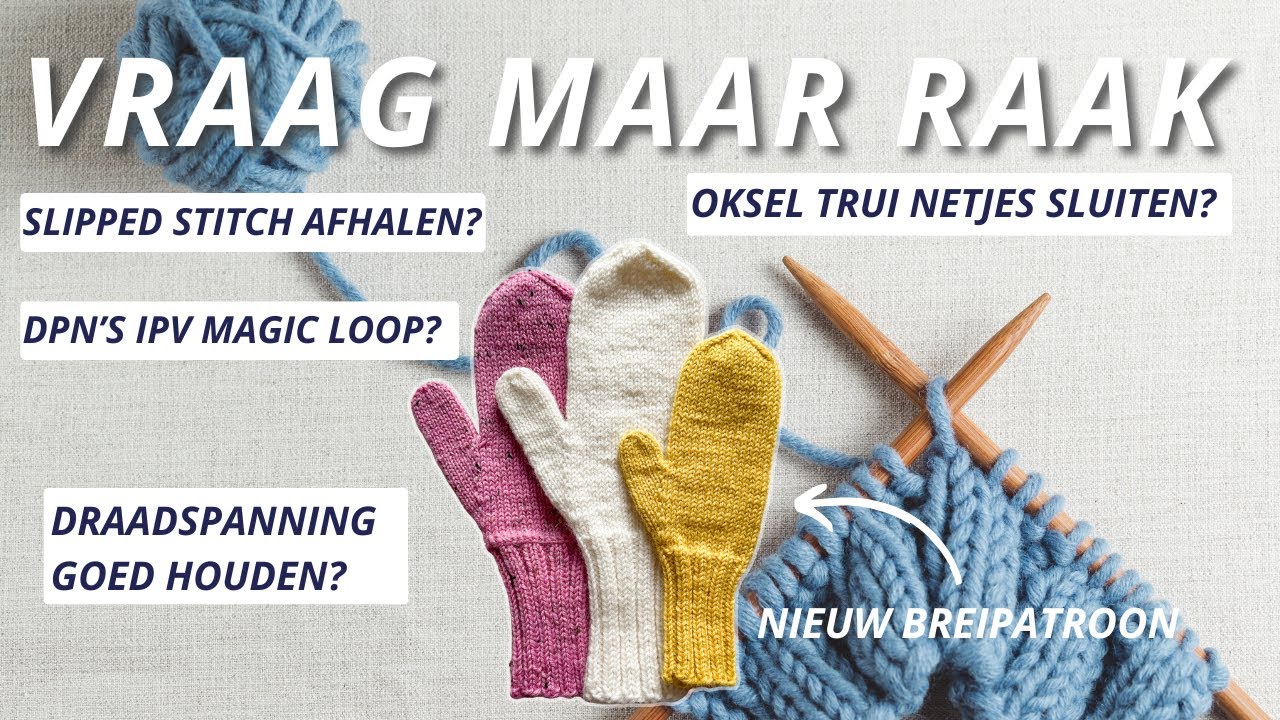 Vraag Maar Raak 7 | Slipped Stitches Afhalen, Oksel Sluiten, DPN's ipv Magic Loop, Draadspanning?
