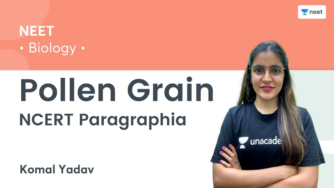 NCERT Paragraphia | Pollen Grain | Unacademy NEET | Komal Yadav