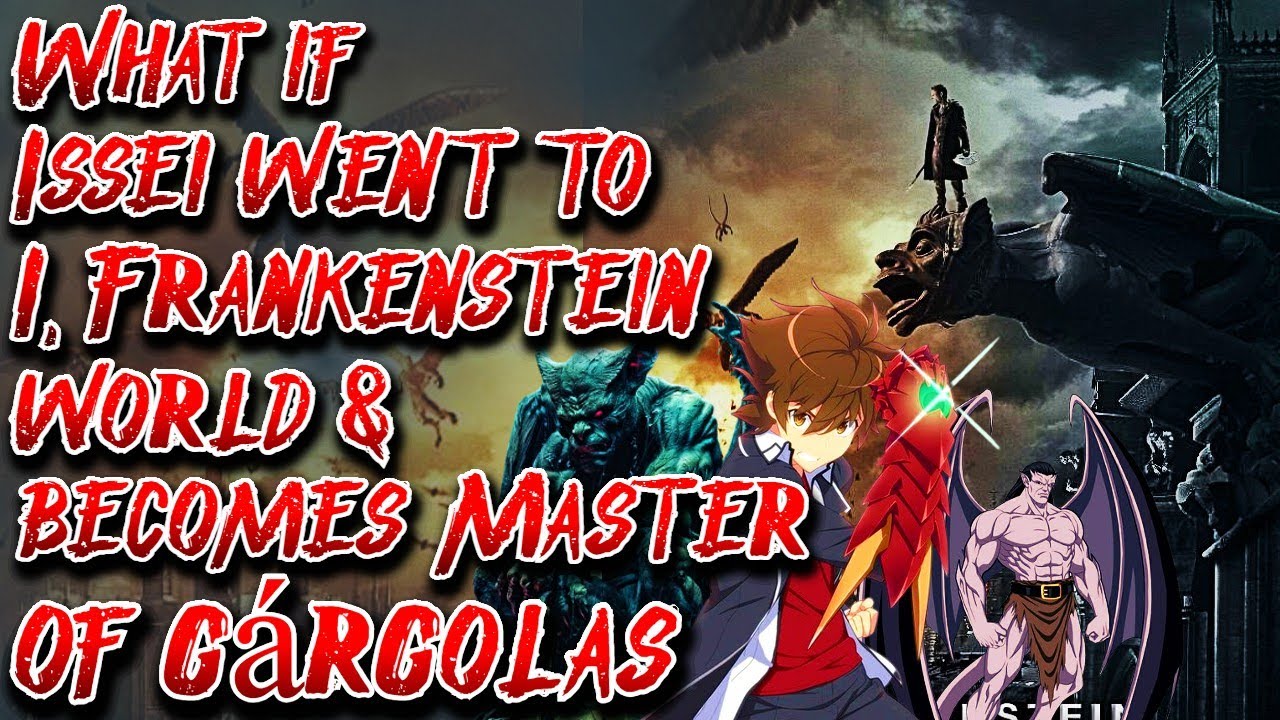 What if Issei went to I Frankenstein World & becomes Master of Gárgolas | Movie | @Guerrero_Legends