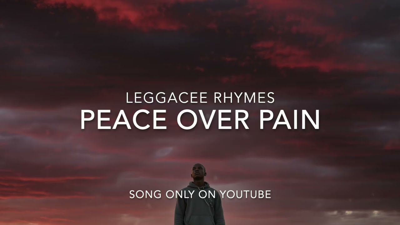 LEGGACEE RHYMES - PEACE OVER PAIN