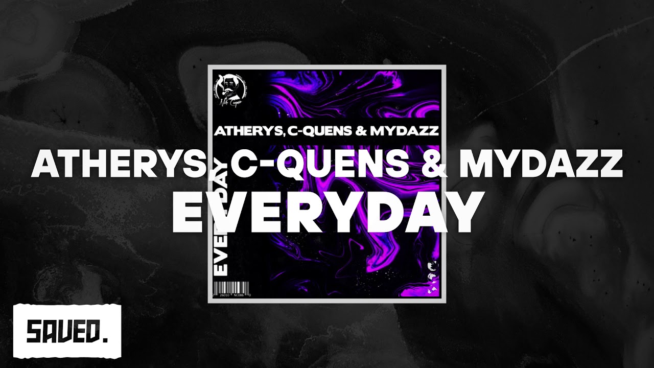 Atherys, C-QUENS & MYDAZZ - Everyday