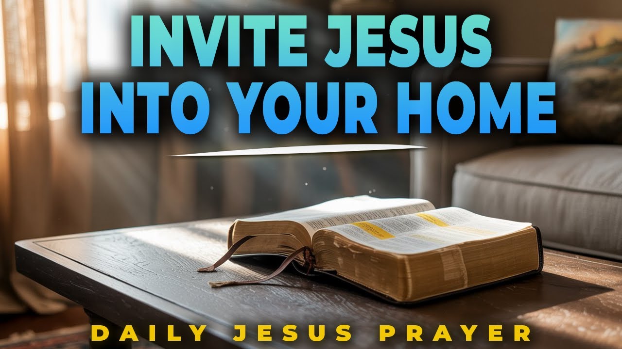 Prayer for a Peaceful Home – Invite Jesus Into Your House | Daily Jesus Prayer