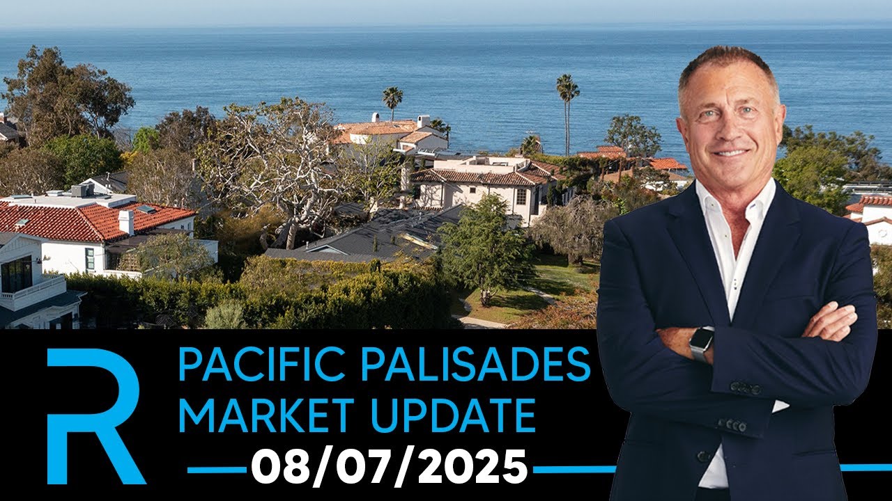 Pacific Palisades Real Estate Market Update 08/07/2025 | James Respondek