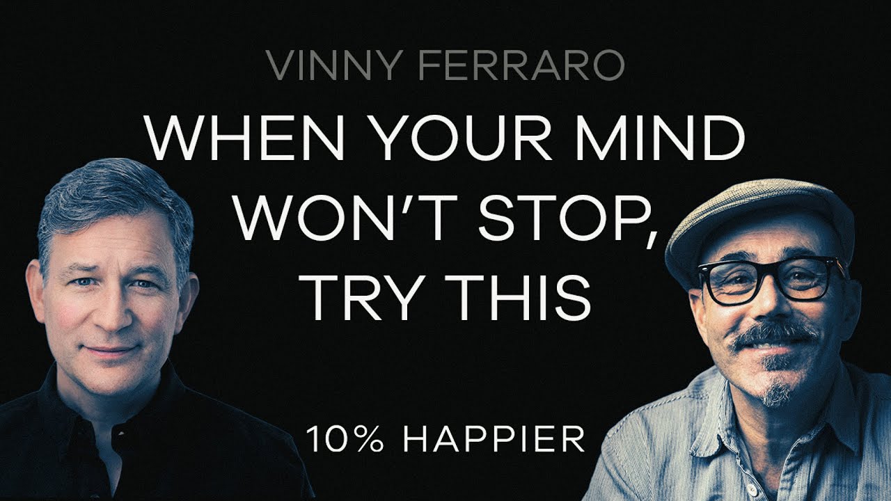 When Your Mind Won't Stop, Try This | Vinny Ferraro