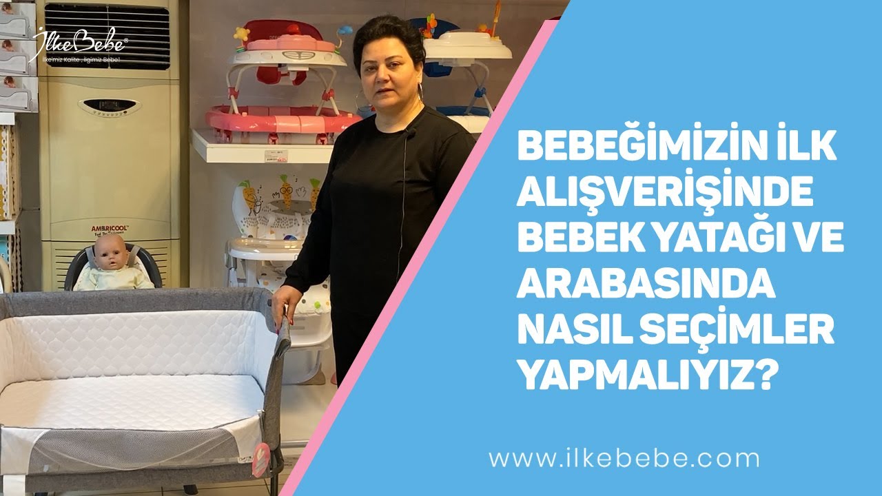 İlke Bebe | Bebeğimizin İlk Alışverişinde Bebek Yatağı ve Arabasında Nasıl Se&ccedil;imler Yapmalıyız?