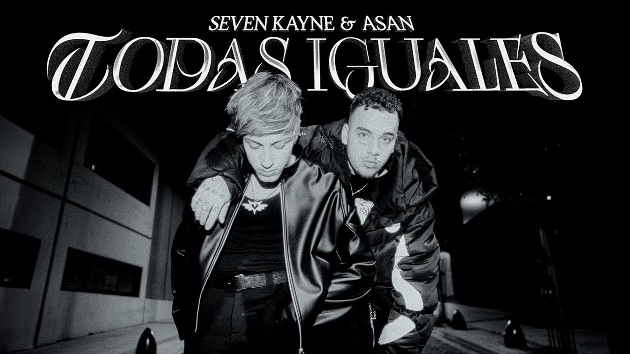 Seven Kayne, Asan - todas iguales (Video Oficial)