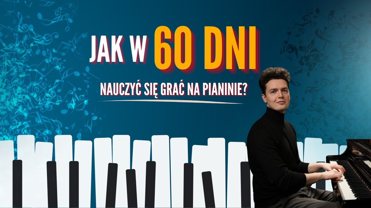 Jak w 60 dni nauczyć się grać na pianinie?