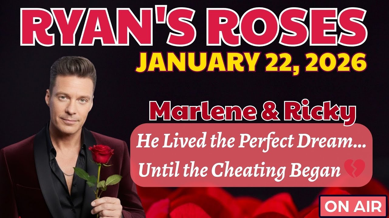 Ryan's Roses (January 22, 2026) Marlene & Ricky - His Perfect Dream Turned to Cheating 💔
