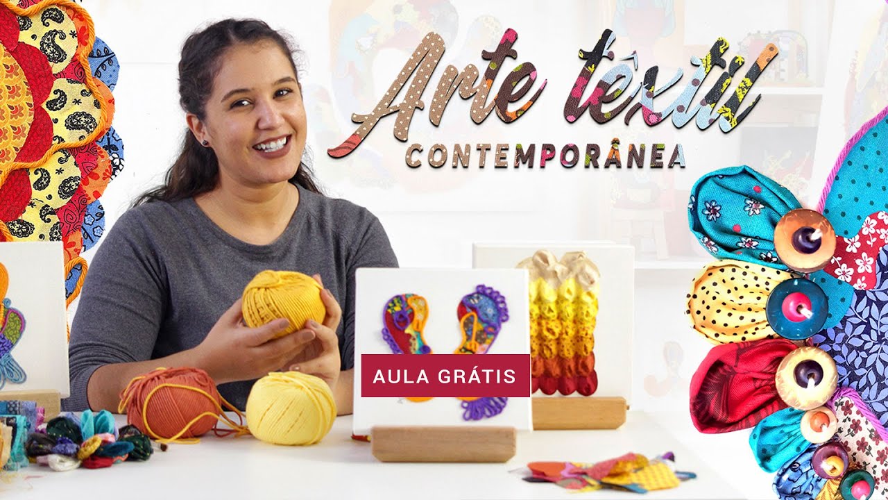 Aula gratuita do curso Arte Têxtil Contemporânea