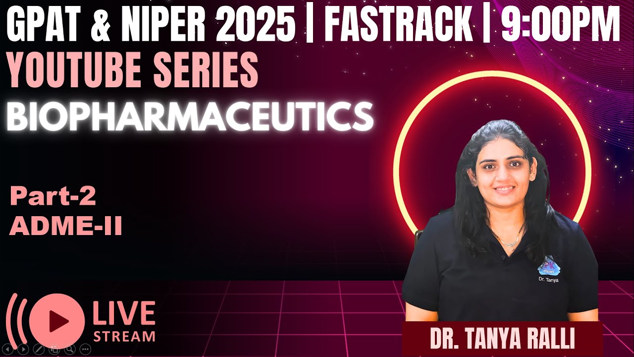 L11 - ADME-II | Biopharmaceutics | Fastrack GPAT 2025 | MCQs | Dr. Tanya