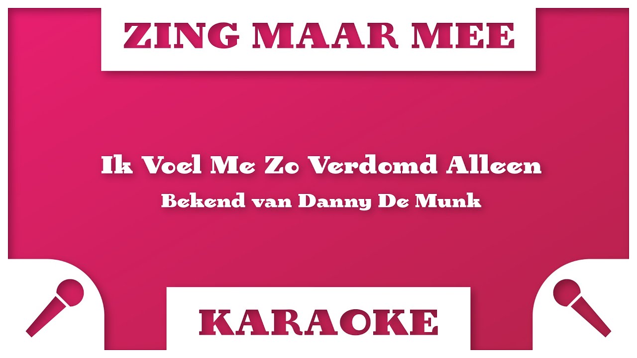 Zing Maar Mee - Ik Voel Me Zo Verdomd Alleen - Karaoke
