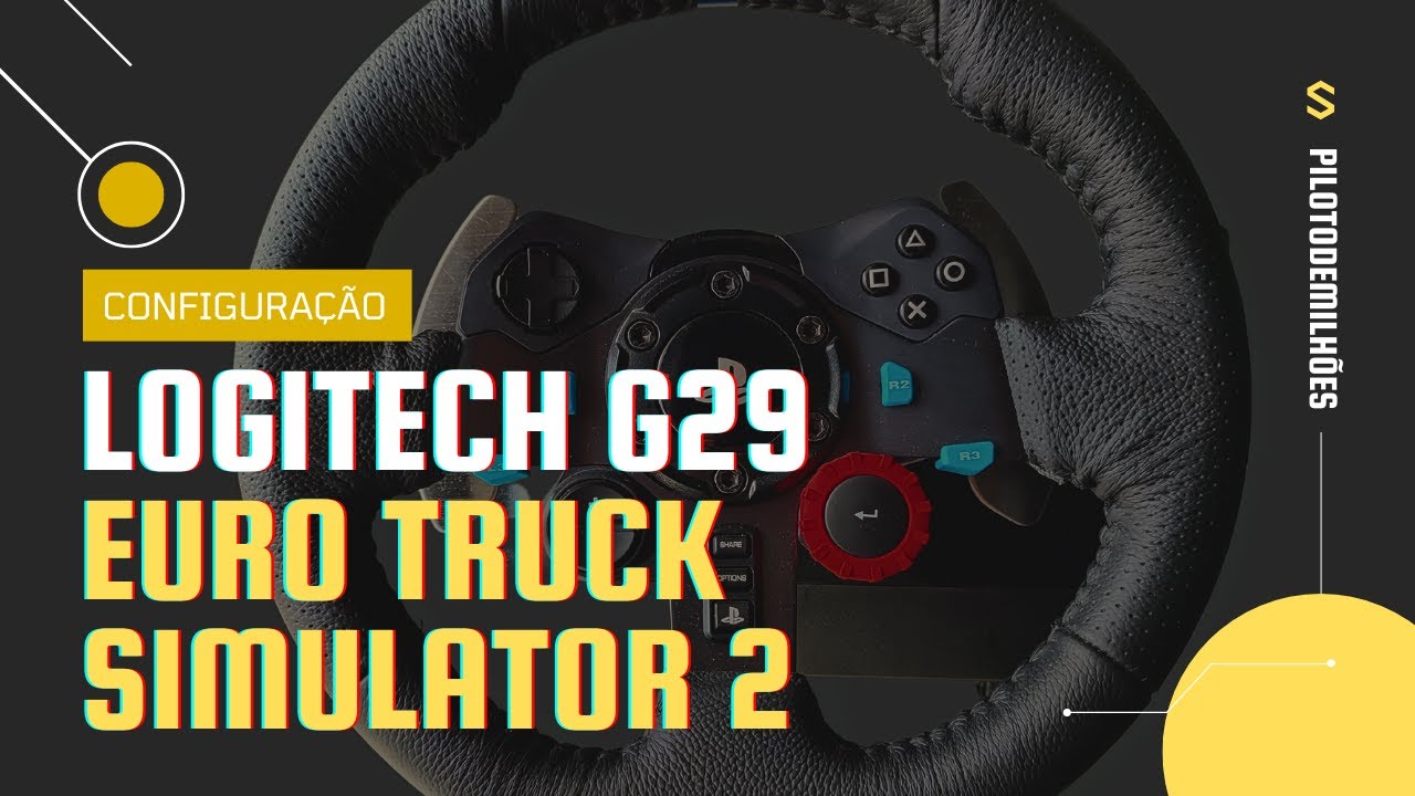 COMO CONFIGURAR O VOLANTE LOGITECH G29 NO EURO TRUCK SIMULATOR 2 (ETS2)