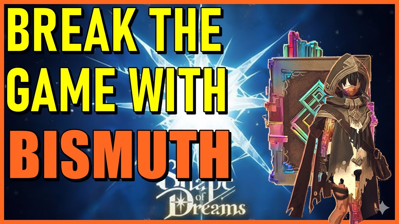 Bismuth Character guide - Shape of dreams - Break the game easily