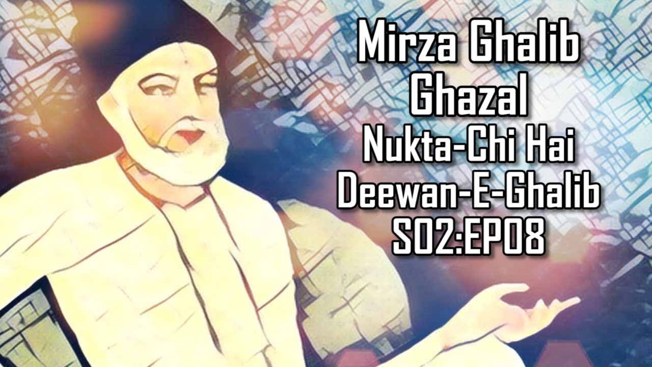 Mirza Ghalib Ghazal - Nukta-Chi Hai [Deewan-E-Ghalib] S02:EP08
