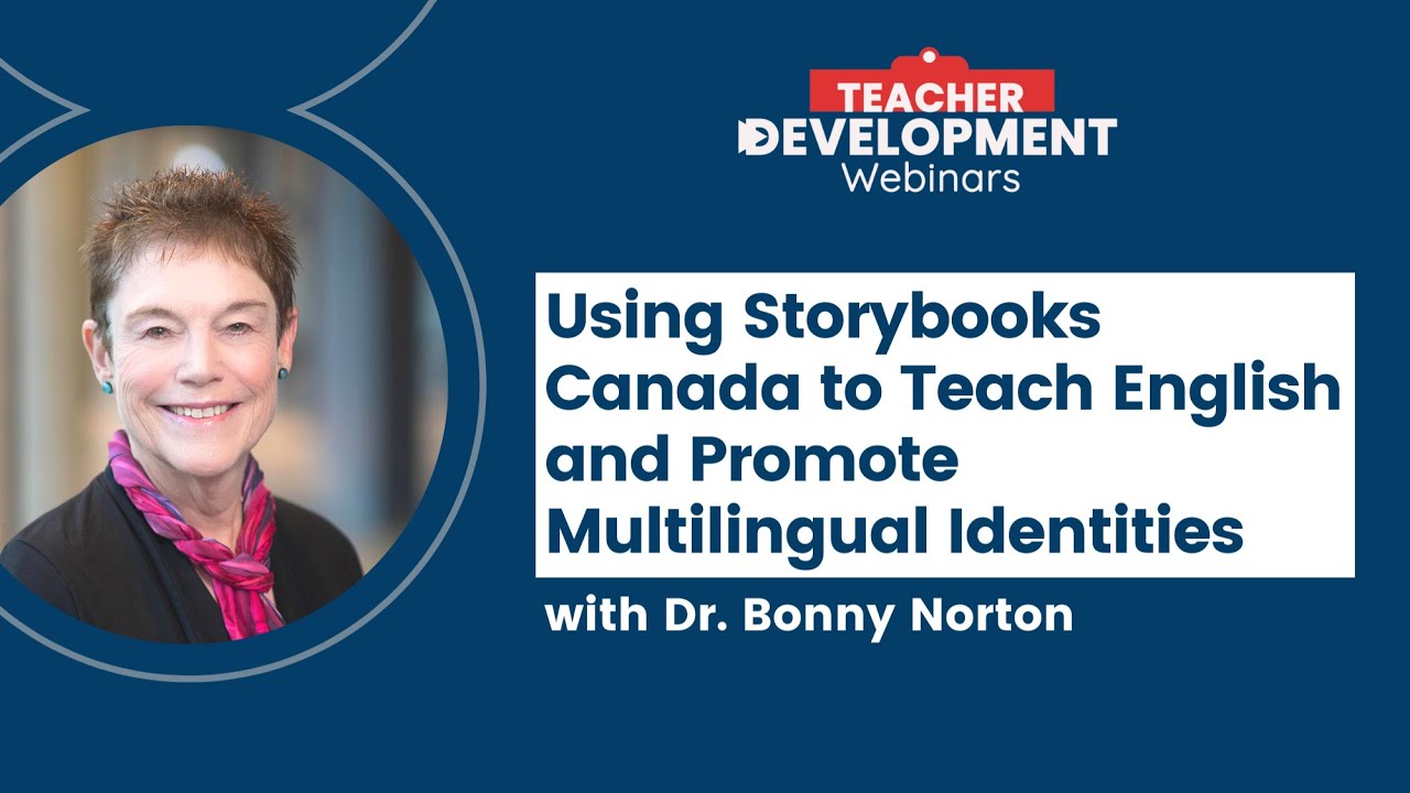 Bonny Norton - Using Storybooks Canada to Teach English and Promote Multilingual Identities