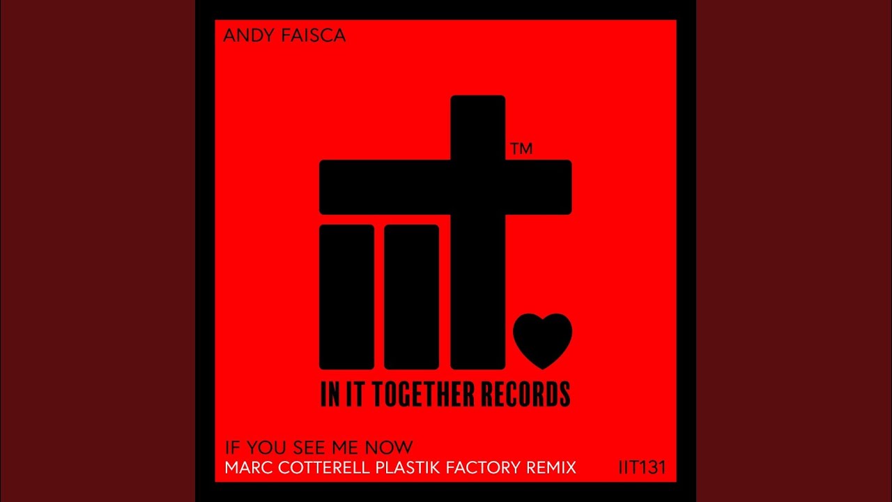 If You See Me Now (Marc Cotterell Plastik Factory Extended Remix)