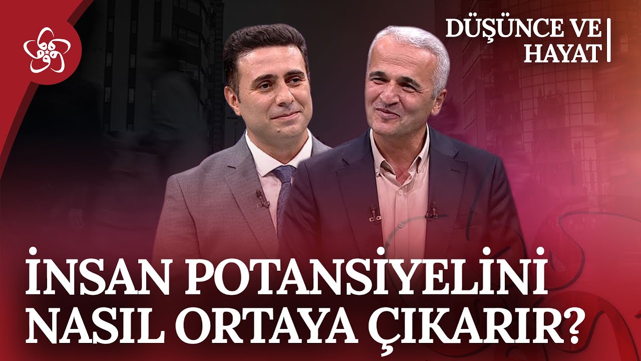 Liyakat ve Ehliyet Kavramını Nasıl Anlamalıyız? | Düşünce ve Hayat (125. Bölüm)